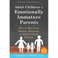Adult Children of Emotionally Immature Parents: How to Heal from Distant, Rejecting, or Self-Involved Parents - Paperback