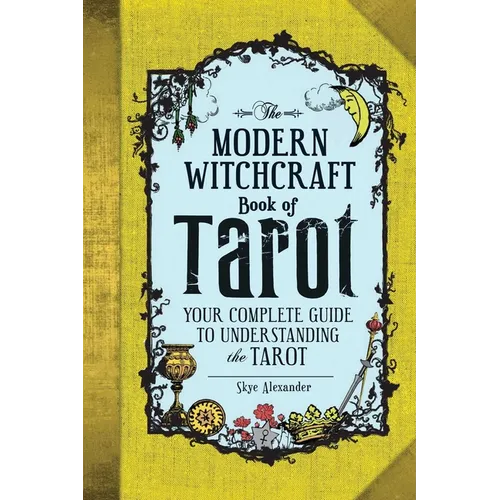 The Modern Witchcraft Book of Tarot: Your Complete Guide to Understanding the Tarot - Hardcover